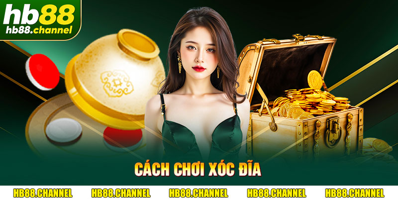 cách chơi xóc đĩa